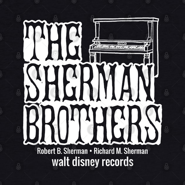 The Sherman Brothers by The Most Magical Place On Shirts